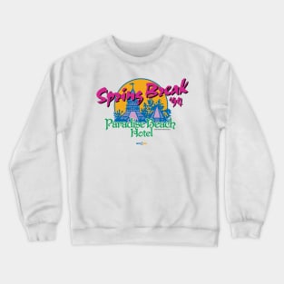 Paradise Beach Hotel - Spring Break '94 Crewneck Sweatshirt